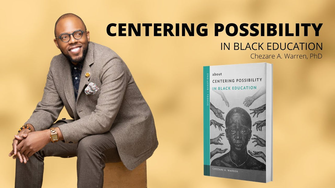 [VIDEO] "about Centering Possibility in Black Education"