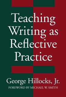 Cover image for Teaching Writing as Reflective Practice, isbn: 9780807734339