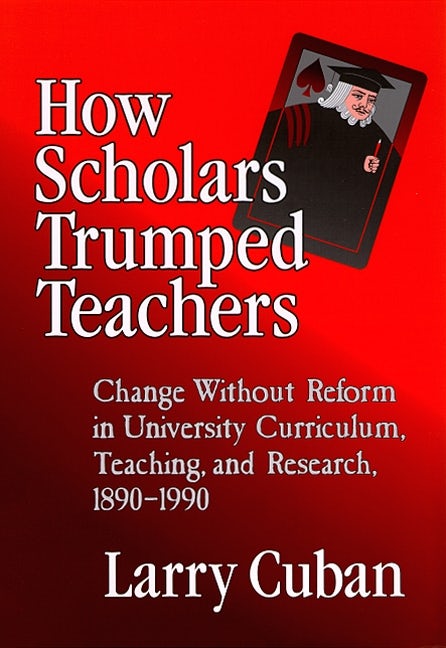 Cover image for How Scholars Trumped Teachers, isbn: 9780807738641