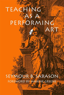 Cover image for Teaching as a Performing Art, isbn: 9780807738900