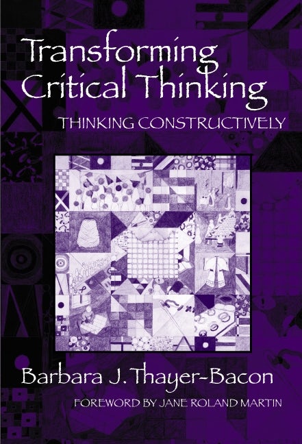Cover image for Transforming Critical Thinking:Thinking Constructively, isbn: 9780807739242