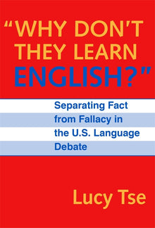 Cover image for "Why Don't They Learn English" Separating Fact From Fallacy In the U.S. Language Debate, isbn: 9780807740965
