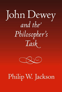 Cover image for John Dewey and the Philosopher's Task, isbn: 9780807741658