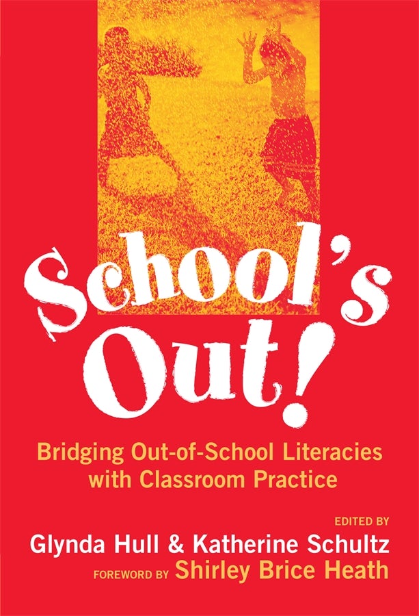 Cover image for School's Out! Bridging Out-of-School Literacies with Classroom Practice, isbn: 9780807741894