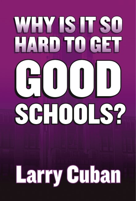Cover image for Why Is It So Hard to Get Good Schools?, isbn: 9780807742945