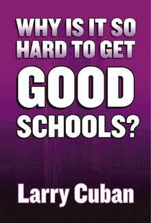 Cover image for Why Is It So Hard to Get Good Schools?, isbn: 9780807742945