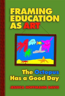 Cover image for Framing Education as Art, isbn: 9780807745779