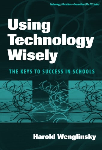 Cover image for Using Technology Wisely, isbn: 9780807745830