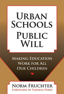 Cover image for Urban Schools, Public Will, isbn: 9780807747407