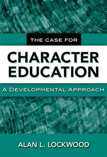 Cover image for The Case for Character Education, isbn: 9780807749234