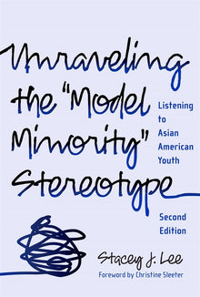 Cover image for Unraveling the "Model Minority" Stereotype, isbn: 9780807749739