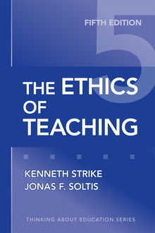 Cover image for The Ethics of Teaching, isbn: 9780807749814