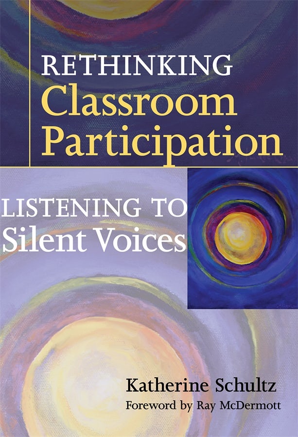 Rethinking Classroom Participation – Teachers College Press