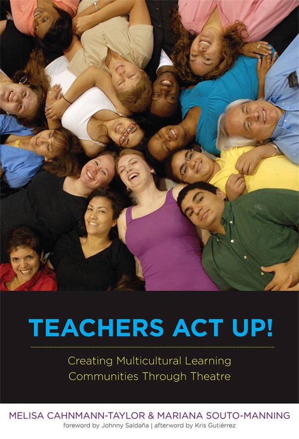 Cover image for Teachers Act Up! Creating Multicultural Learning Communities Through Theatre, isbn: 9780807750735