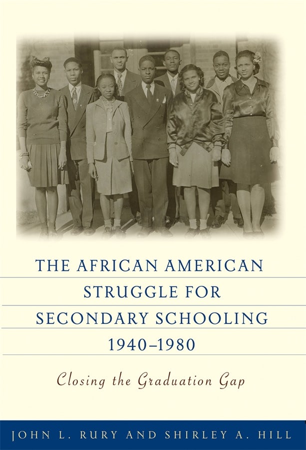 Cover image for The African American Struggle for Secondary Schooling, 1940-1980, isbn: 9780807752777