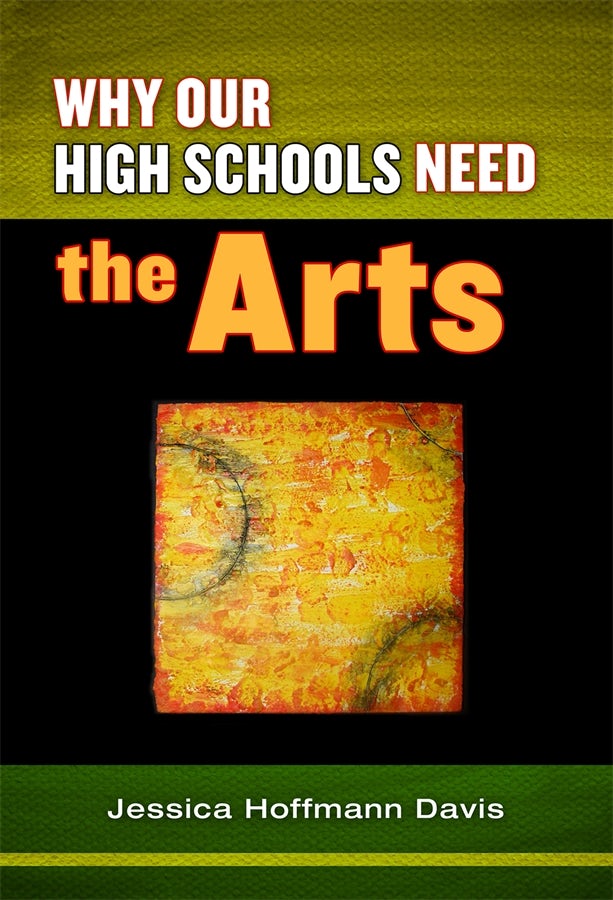 Cover image for Why Our High Schools Need the Arts, isbn: 9780807752869