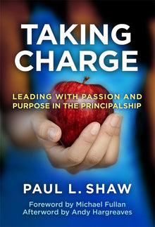 Cover image for Taking Charge—Leading with Passion and Purpose in the Principalship, isbn: 9780807752913