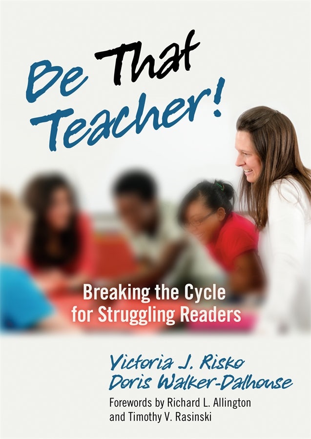 Cover image for Be That Teacher! Breaking the Cycle for Struggling Readers, isbn: 9780807753224
