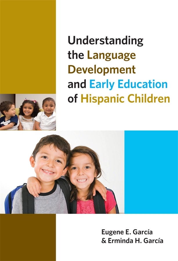 Cover image for Understanding the Language Development and Early Education of Hispanic Children, isbn: 9780807753460