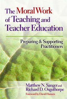 Cover image for The Moral Work of Teaching and Teacher Education, isbn: 9780807754306