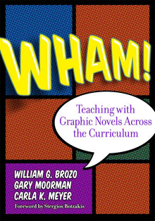 Cover image for Wham! Teaching with Graphic Novels Across the Curriculum, isbn: 9780807754955