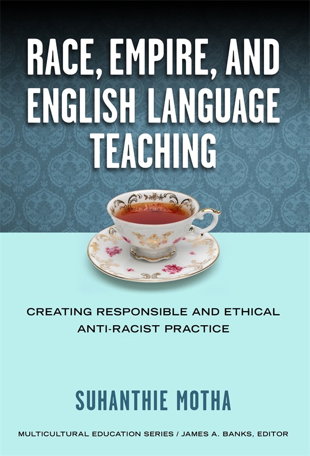 Cover image for Race, Empire, and English Language Teaching, isbn: 9780807755136