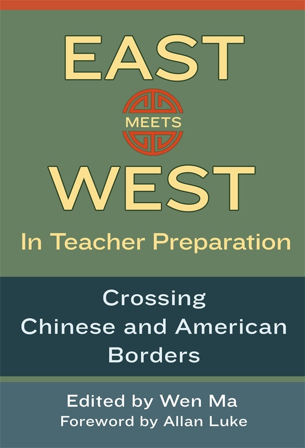 Cover image for East Meets West in Teacher Preparation, isbn: 9780807755211