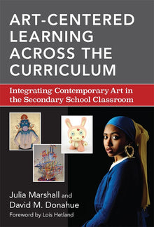 Cover image for Art-Centered Learning Across the Curriculum, isbn: 9780807755822