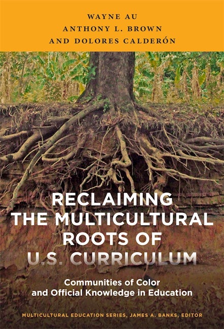Cover image for Reclaiming the Multicultural Roots of U.S. Curriculum, isbn: 9780807756799