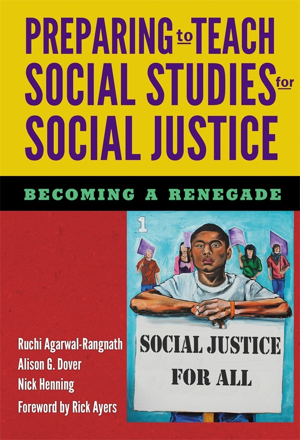 Cover image for Preparing to Teach Social Studies for Social Justice (Becoming a Renegade), isbn: 9780807757666