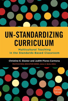 Cover image for Un-Standardizing Curriculum, isbn: 9780807758076