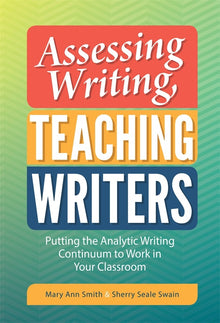 Cover image for Assessing Writing, Teaching Writers, isbn: 9780807758120