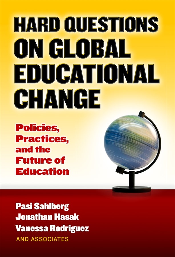 Cover image for Hard Questions on Global Educational Change, isbn: 9780807758199