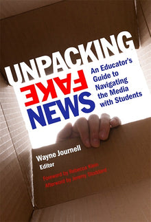 Cover image for Unpacking Fake News, isbn: 9780807761144