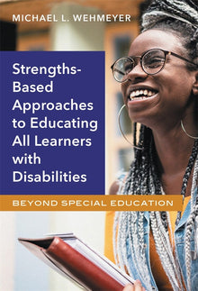Cover image for Strengths-Based Approaches to Educating All Learners with Disabilities, isbn: 9780807761229