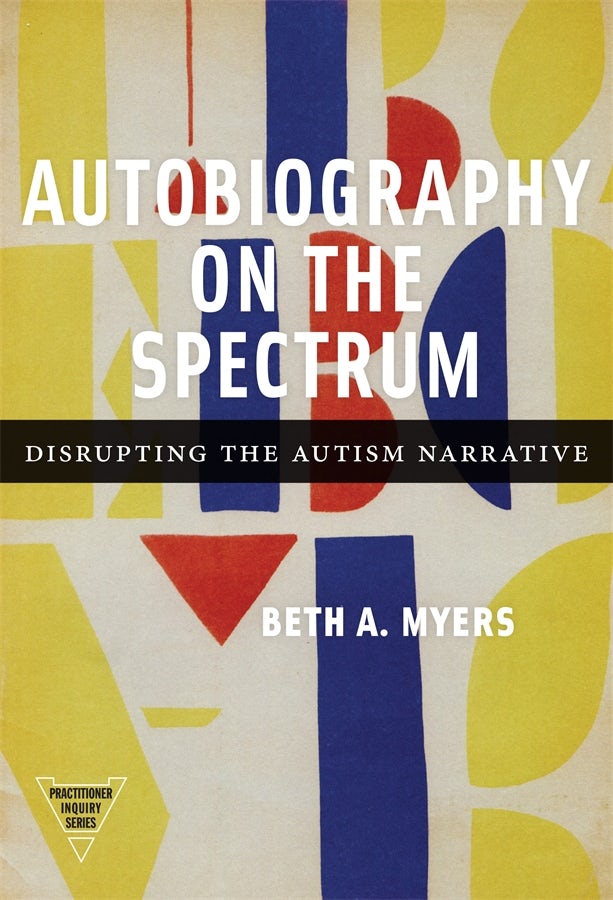 Cover image for Autobiography on the Spectrum, isbn: 9780807761458
