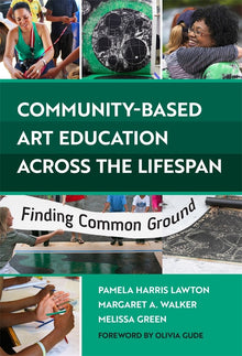 Cover image for Community-Based Art Education Across the Lifespan, isbn: 9780807761885