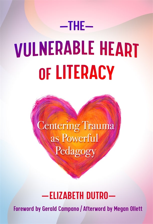 Cover image for The Vulnerable Heart of Literacy, isbn: 9780807763124