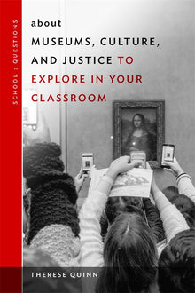 Cover image for about Museums, Culture, and Justice to Explore in Your Classroom, isbn: 9780807763445