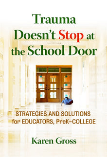 Cover image for Trauma Doesn't Stop at the School Door, isbn: 9780807764107