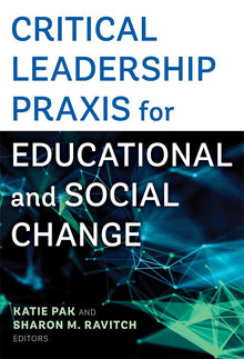 Cover image for Critical Leadership Praxis for Educational and Social Change, isbn: 9780807765098