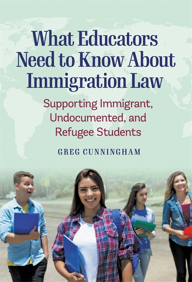 Cover image for What Educators Need to Know About Immigration Law, isbn: 9780807765388
