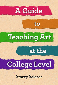 Cover image for A Guide to Teaching Art at the College Level, isbn: 9780807765654