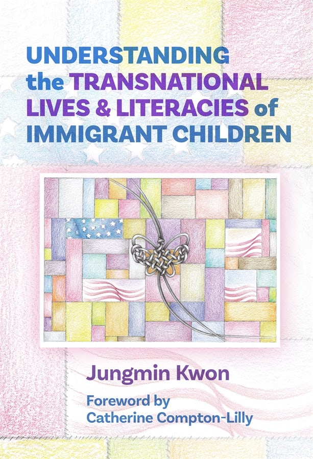 Cover image for Understanding the Transnational Lives and Literacies of Immigrant Children, isbn: 9780807766606