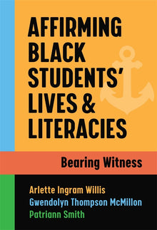 Cover image for Affirming Black Students’ Lives and Literacies, isbn: 9780807766989