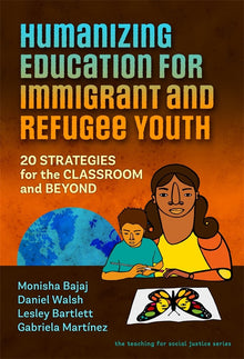 Cover image for Humanizing Education for Immigrant and Refugee Youth, isbn: 9780807767061
