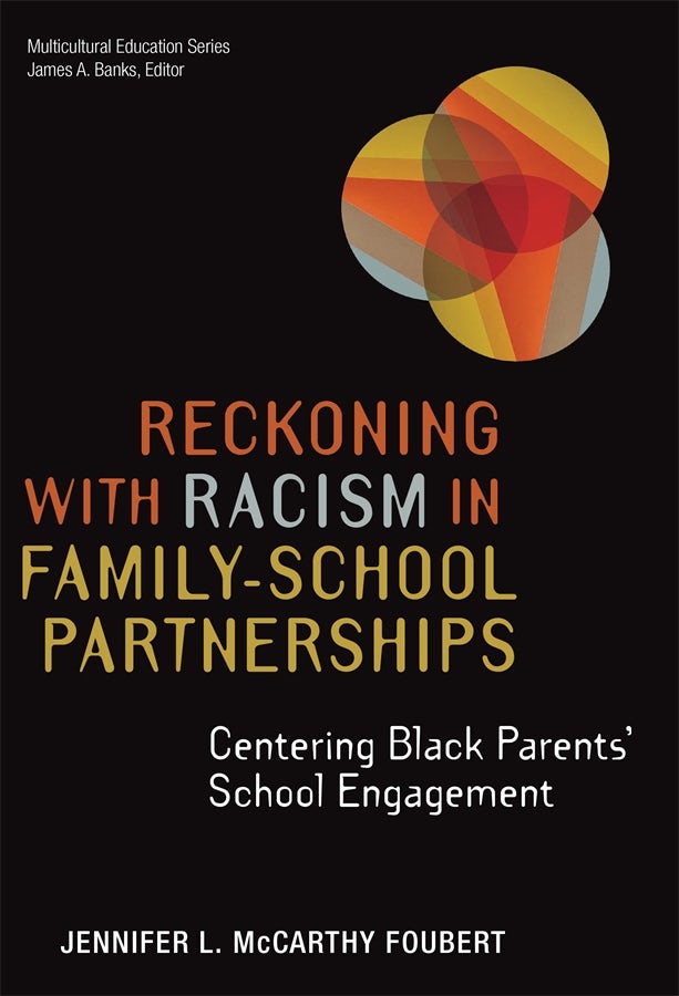 Cover image for Reckoning With Racism in Family–School Partnerships, isbn: 9780807767252