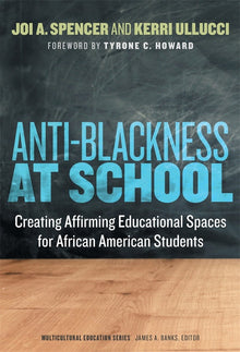 Cover image for Anti-Blackness at School, isbn: 9780807767566
