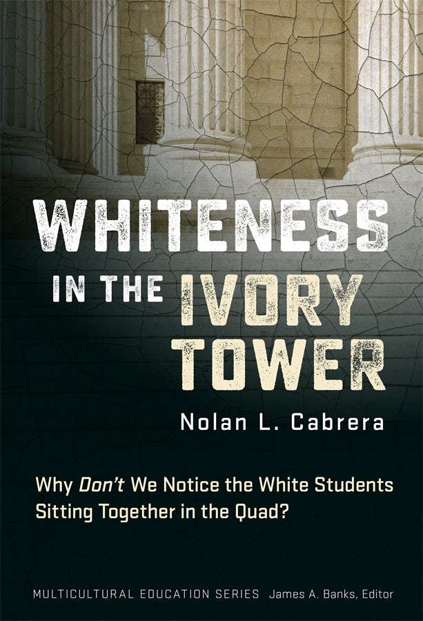 Cover image for Whiteness in the Ivory Tower, isbn: 9780807769171