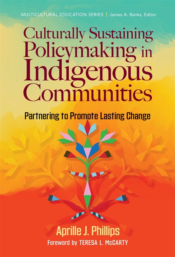 Cover image for Culturally Sustaining Policymaking in Indigenous Communities, isbn: 9780807769560
